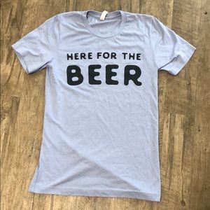 Here for the Beer tee